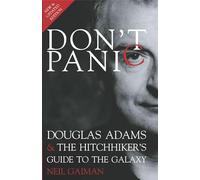 Dont Panic: Douglas Adams & The Hitchhiker's Guide to the Galaxy