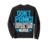 Don't Panic I'm a Professional Critical Care Nurse CCN Nurse Sweatshirt