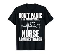 Don't Panic I'm Proffessional Nurse Nursing Administrator T-Shirt