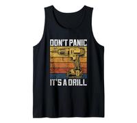 Don't Panic It's A Drill Vintage Funny DIY Tool Tank Top