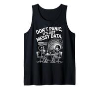 Don't Panic It's Just Messy Data Science Fun Tank Top