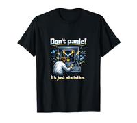 Dont Panic Its Just Statistics Data Science Graphic T-Shirt