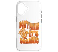 Don't Panic It's Organic Case for iPhone 16