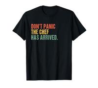 Don't panic, the chef has arrived - Funny chef quote T-Shirt