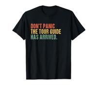 Don't panic, the Tour guide has arrived - Funny Tour guide T-Shirt