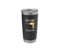 Don't Panic This is Just a Drill - Handyman Workshop Humor Stainless Steel Insulated Tumbler
