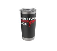 Don't Panic This is Just A Drill Stainless Steel Insulated Tumbler