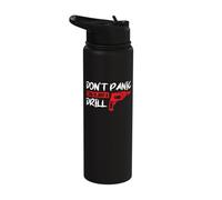 Don't Panic This is Just A Drill Stainless Steel Insulated Water Bottle
