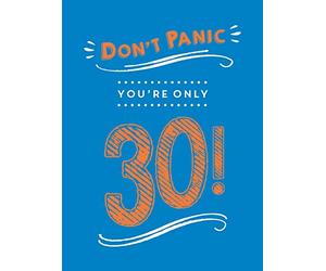 Don't Panic, You're Only 30!: Quips and Quotes on Getting Older
