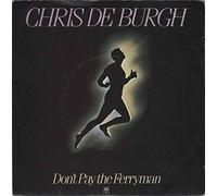 Dont Pay The Ferryman - Chris De Burgh 7" 45