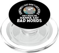 Don't People Like Forcing Me To Say Bad Words PopSockets PopGrip for MagSafe