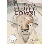 Don't Pet the Fluffy Cows!: For Kids