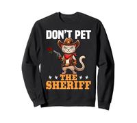 Dont Pet The Sheriff Cowboy Cat Sweatshirt