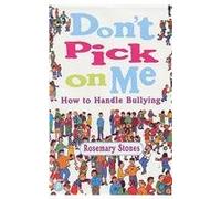 Don't Pick on Me: How to Handle Bullying