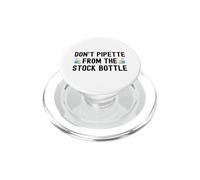 Don't Pipette From The Stock Bottle - Lab Week, Laboratory PopSockets PopGrip for MagSafe