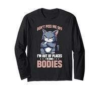 Don't Piss Me Off I'm Out Of Places To Hide Bodies Long Sleeve T-Shirt