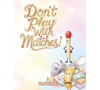 Don't Play With Matches: A Rhyming Story About Fair Play, Friendship, and Setting Boundaries (Uncle Doron's Awesome Bedtime Stories)