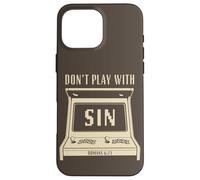 Don't Play with Sin - Retro Arcade Game Christian Gospel Case for iPhone 16 Pro Max
