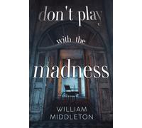 Don't Play with the Madness