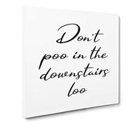 Dont Poo in the Downstairs Loo Modern Typography Quote Canvas Print | Gallery Wrapped 30mm Frame Wall Art | 20x20 inches | Ready to Hang | Modern Typography Picture | Living Room Bedroom Lounge Office