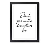 Dont Poo in The Downstairs Loo Typography Framed Print | A2 Black Framed Wall Art | Ready to Hang | Modern Positive Affirmations Picture | Living Room Bedroom Lounge Office