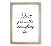 Dont Poo in The Downstairs Loo Typography Framed Print | A2 Oak Framed Wall Art | Ready to Hang | Modern Positive Affirmations Picture | Living Room Bedroom Lounge Office