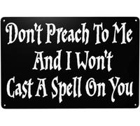 Don'T Preach To Me And I Won'T Cast A Spell On You Aluminum Tin Sign Metal Wall Art Decorations Iron Painting For Indoor Outdoor Home Decor Room Door Accessories Poster Housewarming Gifts 12"x16"
