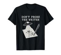 Dont Probe the Writer UFO Alien Space Humor T-Shirt
