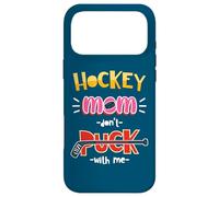 Don't Puck With Me Funny Hockey Mom Case for iPhone 17 Pro Max