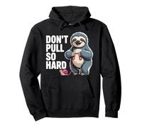 Don't Pull So Hard Sloth And Snail Fun Pullover Hoodie