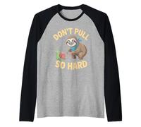 Don't Pull So Hard Sloth and Snail Fun Raglan Baseball Tee