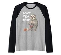 Don't Pull So Hard Sloth Snail Fun Raglan Baseball Tee