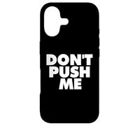 DON'T PUSH ME Case for iPhone 17