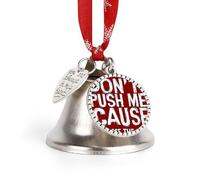 Don't Push Me Cause I'm Close to The Edge Christmas Bell Hanging Ornamen Decorative Holiday Pendant for Xmas Tree Home Door