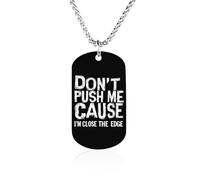 Don't Push Me Cause I'm Close to The Edge Women's Pendant Necklace for Men Silver Chain Customizable Jewelry Dog Tag Necklaces