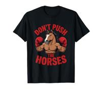 Don't Push The Horse Muscle Cartoon Design T-Shirt