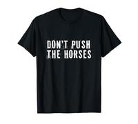 Don't Push The Horses Boxing Meme T-Shirt