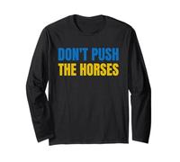 Don't Push The Horses Distressed Long Sleeve T-Shirt