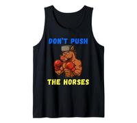 Don't Push The Horses Funny Don't Push The Horses Boxing Tank Top