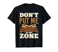 Don't Put Me in The Zone Funny Pecan Pie Dessert Lover T-Shirt