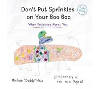 Don't Put Sprinkles on Your Boo Boo: When Positivity Hurts You: 2 (Feeling Is Healing)