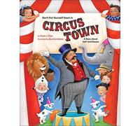 Don't Put Yourself Down in Circus Town: A Story About Self-Confidence