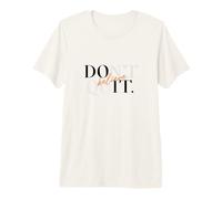 Don't Quit DO IT Belive Motivation Premium T-Shirt