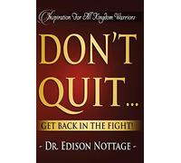 Don't Quit...Get Back In The Fight!: Revised Edition