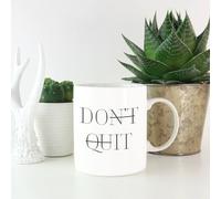 Don't Quit Mug