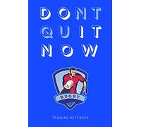 Don't Quit Now, Do It Now! Rugby Notebook: 6 X 9 - College Ruled Notebook, Planner, Motivational Record Book, Inspirational Gift For Athletes, Men, Women, Teens And Children. Retro Style Illustration.