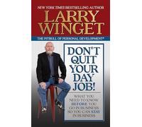 Don't Quit Your Day Job!: What You Need to Know Before You Go in Business So You Can Stay in Business