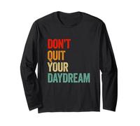 Don't Quit Your Daydream Inspirational Graphic Long Sleeve T-Shirt