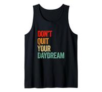 Don't Quit Your Daydream Inspirational Graphic Tank Top