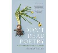 Don't Read Poetry: A Book About How to Read Poems